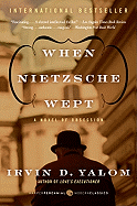 When Nietzsche Wept: A Novel of Obsession