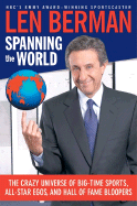 Spanning the World: The Crazy Universe of Big-Time Sports, All-Star Egos, and Hall of Fame Bloopers