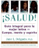 Salud!: Guia Para La Salud Integral de La Mujer Latina: Mente y Espiritu