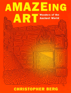 Amazeing Art(tm): Wonders of the Ancient World