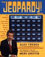 The Jeopardy! Book: The Answers, the Questions, the Facts, and the Stories of the Greatest Game Show in History
