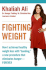Fighting Weight: How I Achieved Healthy Weight Loss with "Banding," a New Procedure That Eliminates Hunger--Forever