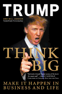 Think Big: Make It Happen in Business and Life