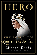 Hero: The Life & Legend of Lawrence of Arabia