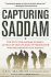 Capturing Saddam: The Hunt for Saddam Hussein--As Told by the Unlikely Interrogator Who Spearheaded the Mission