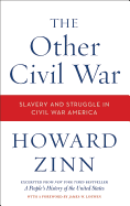The Other Civil War: Slavery and Struggle in Civil War America