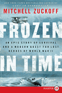 Frozen in Time LP: An Epic Story of Survival and a Modern Quest for Lost Heroes of World War II