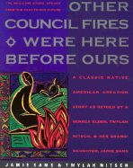 Other Council Fires Were Here Before Ours: A Classic Native American Creation St