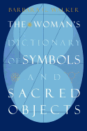 The Woman's Dictionary of Symbols and Sacred Objects