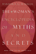 The Woman's Encyclopedia of Myths and Secrets