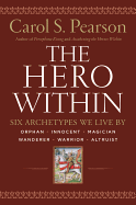 Hero Within - REV. & Expanded Ed.: Six Archetypes We Live by