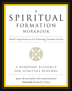A Spiritual Formation Workbook - Revised Edition: Small Group Resources for Nurturing Christian Growth