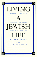 Living a Jewish Life: Jewish Traditions, Customs, and Values for Today's Families