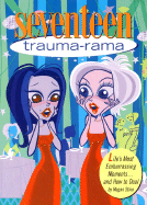 Seventeen: Trauma-Rama: Life's Most Embarrassing Moments...and How to Deal