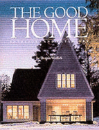 The Good Home: Interiors and Exteriors
