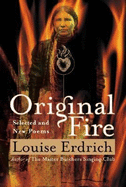Original Fire: Selected and New Poems