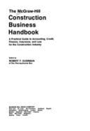 The McGraw-Hill Construction Business Handbook: A Practical Guide to Accounting, Credit, Finance, Insurance, and Law for the Construction Industry
