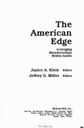 The American Edge: Leveraging Manufacturing's Hidden Assets Janice A. Klein and Jeffrey G. Miller