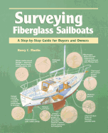 Surveying Fiberglass Sailboats: A Step-By-Step Guide for Buyers and Owners
