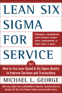 Lean Six SIGMA for Service: How to Use Lean Speed and Six SIGMA Quality to Improve Services and Transcations