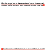The Strang Cancer Prevention Center Cookbook: A Complete Nutrition and Lifestyle Plan to Dramatically Lower Your Cancer Risk