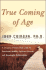True Coming of Age: A Dynamic Process That Leads to Emotional Well-Being, Spiritual Growth, and Meaningful Relationships