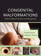 Congenital Malformations: Evidence-Based Evaluation and Management