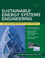 Sustainable Energy Systems Engineering: The Complete Green Building Design Resource