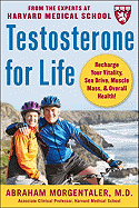 Testosterone for Life: Recharge Your Vitality, Sex Drive, Muscle Mass & Overall Health!