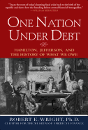 One Nation Under Debt: Hamilton, Jefferson, and the History of What We Owe