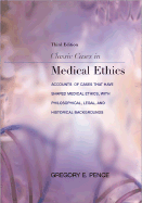 Classic Cases in Medical Ethics: Accounts of Cases That Have Shaped Medical Ethics, with Philosophical, Legal, and Historical Backgrounds