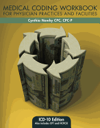 Medical Coding Workbook for Physician Practices and Facilities: ICD-10 Edition