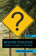 Beyond Feelings: A Guide to Critical Thinking