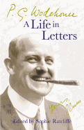 PG Wodehouse: A Life in Letters