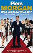 Don't You Know Who I Am?: Insider Diaries of Fame, Power and Naked Ambition