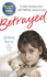 Betrayed: A True Story of 'Pure Wickedness'. Lyndsey Harris with Andrew Crofts