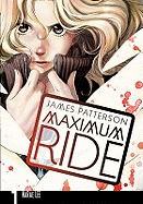Maximum Ride: 1: Manga Volume 1