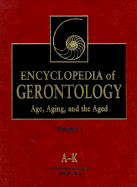 Encyclopedia of Gerontology, Two-Volume Set: Age, Aging, and the Aged