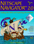 Netscape Navigator 2.0: Surfing the Web and Exploring the Internet