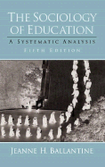 The Sociology of Education: A Systematic Analysis
