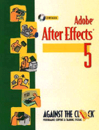 Adobe(r) After Effects(r) 5 and 5.5: Motion Graphics and Visual Effects