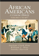 African Americans: A Concise History, Volume One: To 1877