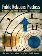 Public Relations Practices: Managerial Case Studies and Problems