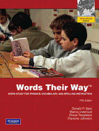 Words Their Way: Word Study for Phonics, Vocabulary, and Spelling Instruction