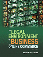 The Legal Environment of Business and Online Commerce: Business, Ethics, E-Commerce, Regulatory, and International Issues