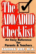 The ADD/ADHD Checklist: An Easy Reference for Parents and Teachers