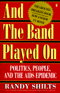 And the Band Played on: Politics, People, and the AIDS Epidemic