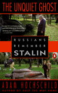 The Unquiet Ghost: Russians Remember Stalin
