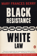 Black Resistance/White Law: A History of Constitutional Racism in America