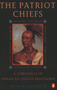 The Patriot Chiefs: A Chronicle of American Indian Resistance